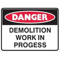 Danger Demolition Work In Progress Sign